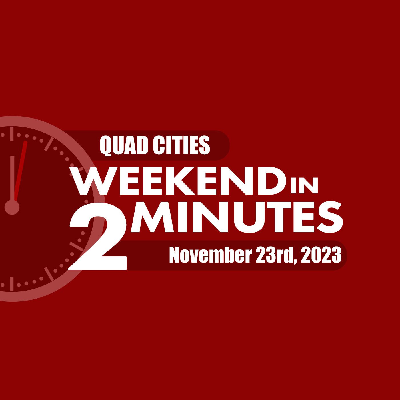 Find Fun Things To Do In The QuadCities This Weekend With Our Weekend In 2 Minutes Podcast