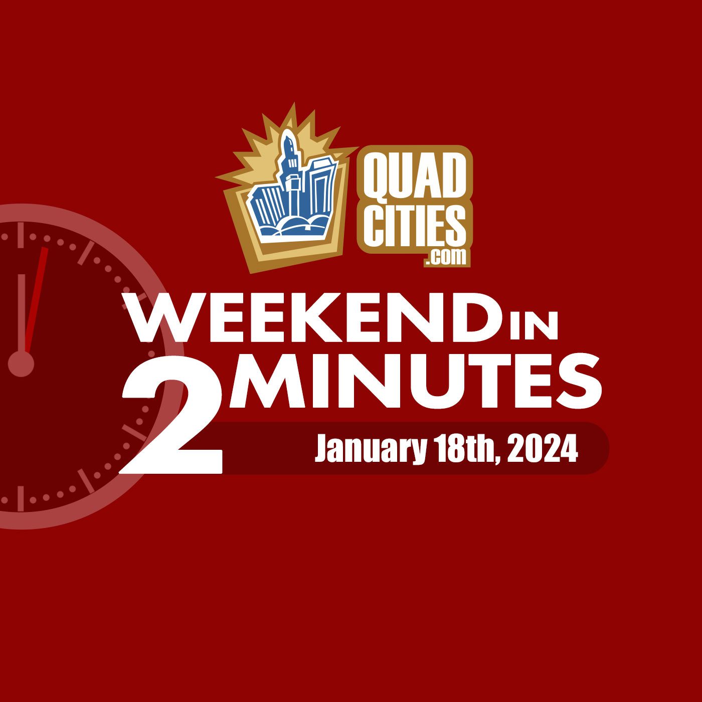 Quad Cities Weekend In 2 Minutes January 18th, 2024 Quad Cities