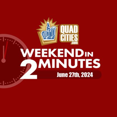 Find Out What's Going On In The Quad Cities This Weekend
